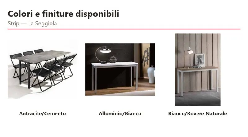 Consolle allungabile Strip La Seggiola - colori e finiture disponibili